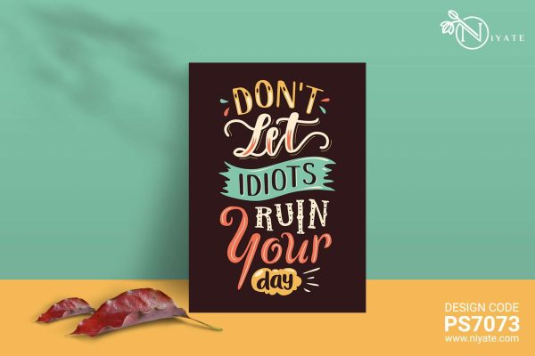 Don't Let Idiots Ruin your Day : Poster